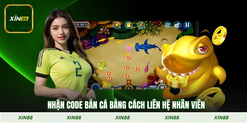Nhận Code bắn cá bằng cách liên hệ nhân viên